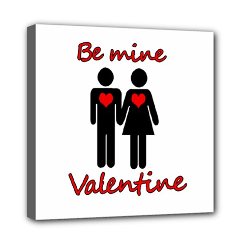 Be Mine Valentine Mini Canvas 8  X 8  by Valentinaart