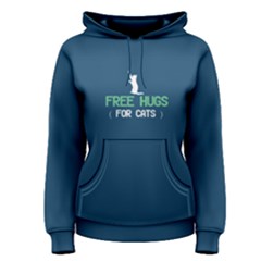 Blue Free Hugs For Cats  Women s Pullover Hoodie by FunnySaying