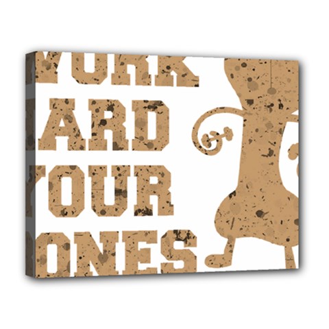 Work Hard Your Bones Canvas 14  X 11  by Melcu
