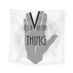 It s A Vulcan Thing Square Tapestry (small) by Howtobead