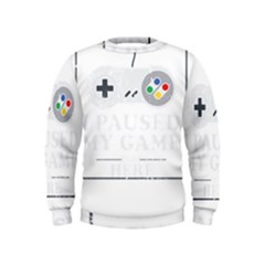 I Had To Pause My Game To Be Here Kids  Sweatshirt by ChezDeesTees