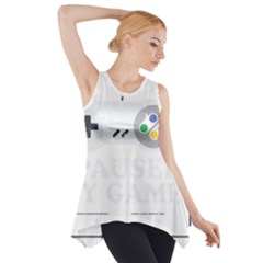 I Had To Pause My Game To Be Here Side Drop Tank Tunic by ChezDeesTees