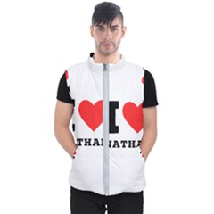 I Love Nathan Men s Puffer Vest by ilovewhateva