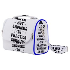 I Take A Super Hot Shower To Practice Burning In Hell Satchel Shoulder Bag by sidiakram