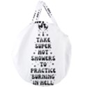 I Take A Super Hot Shower To Practice Burning In Hell Giant Round Zipper Tote View1