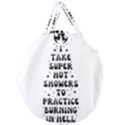I Take A Super Hot Shower To Practice Burning In Hell Giant Round Zipper Tote View2