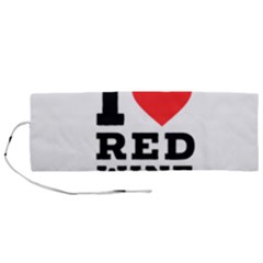 I Love Red Wine Roll Up Canvas Pencil Holder (m) by ilovewhateva