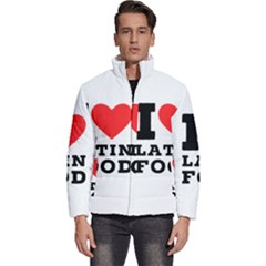 I Love Latin Food Men s Puffer Bubble Jacket Coat by ilovewhateva