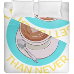 Better Late Than Never T- Shirt Better Latte Than Never   Latte Pun T- Shirt Yoga Reflexion Pose T- Shirtyoga Reflexion Pose T- Shirt Duvet Cover Double Side (king Size) by hizuto