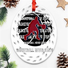 Basketball Never Stops Oval Filigree Ornament (two Sides) by Valentinaart