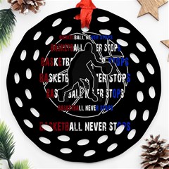 Basketball Never Stops Round Filigree Ornament (two Sides) by Valentinaart