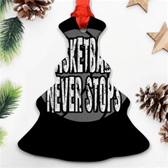 Basketball Never Stops Ornament (christmas Tree)  by Valentinaart