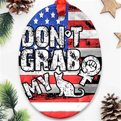 Dont Grab My Oval Ornament (two Sides) by Valentinaart