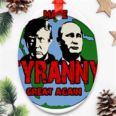 Make Tyranny Great Again Ornament (oval) by Valentinaart