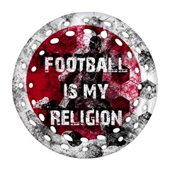 Football Is My Religion Round Filigree Ornament (two Sides) by Valentinaart