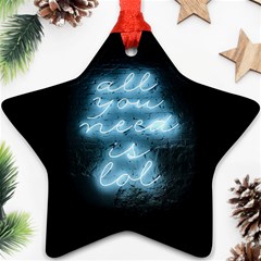 Party Night Bar Blue Neon Light Quote All You Need Is Lol Ornament (star) by genx
