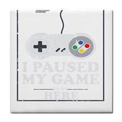 I Had To Pause My Game To Be Here Tile Coaster by ChezDeesTees