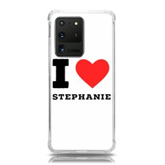 I Love Stephanie Samsung Galaxy S20 Ultra 6 9 Inch Tpu Uv Case by ilovewhateva