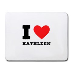I Love Kathleen Small Mousepad by ilovewhateva