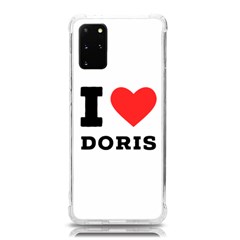 I Love Doris Samsung Galaxy S20plus 6 7 Inch Tpu Uv Case by ilovewhateva