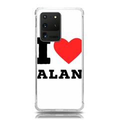 I Love Alan Samsung Galaxy S20 Ultra 6 9 Inch Tpu Uv Case by ilovewhateva