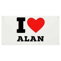 I Love Alan Banner And Sign 8  X 4  by ilovewhateva