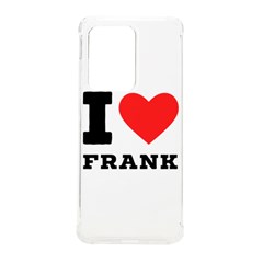 I Love Frank Samsung Galaxy S20 Ultra 6 9 Inch Tpu Uv Case by ilovewhateva