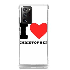 I Love Christopher  Samsung Galaxy Note 20 Ultra Tpu Uv Case by ilovewhateva