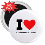 I love cosmopolitan  3  Magnets (100 pack) Front