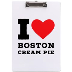 I Love Boston Cream Pie A4 Acrylic Clipboard by ilovewhateva