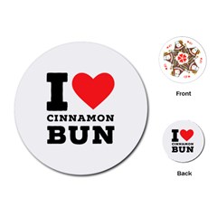 I Love Cinnamon Bun Playing Cards Single Design (round) by ilovewhateva
