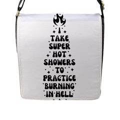 I Take A Super Hot Shower To Practice Burning In Hell Flap Closure Messenger Bag (l) by sidiakram