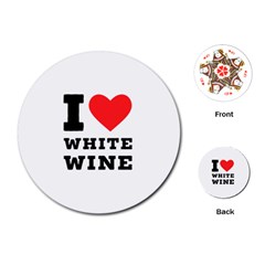 I Love White Wine Playing Cards Single Design (round) by ilovewhateva