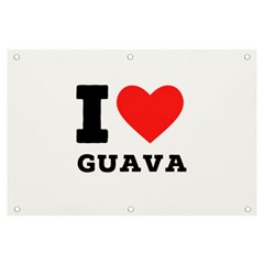 I Love Guava  Banner And Sign 6  X 4  by ilovewhateva