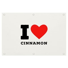 I Love Cinnamon  Banner And Sign 6  X 4  by ilovewhateva