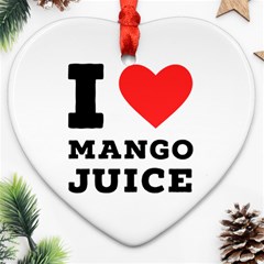 I Love Mango Juice  Heart Ornament (two Sides) by ilovewhateva