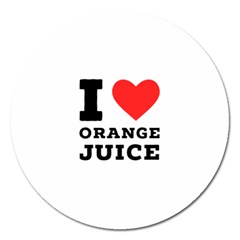 I Love Orange Juice Magnet 5  (round) by ilovewhateva