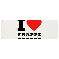I Love Frappe Coffee Banner And Sign 9  X 3  by ilovewhateva