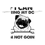 Black Pug Dog If I Cant Bring My Dog I T- Shirt Black Pug Dog If I Can t Bring My Dog I m Not Going Lightweight Drawstring Pouch (S) Front