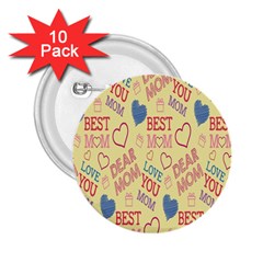 Love Mom Happy Mothers Day I Love Mom Graphic Pattern 2 25  Buttons (10 Pack)  by Vaneshop